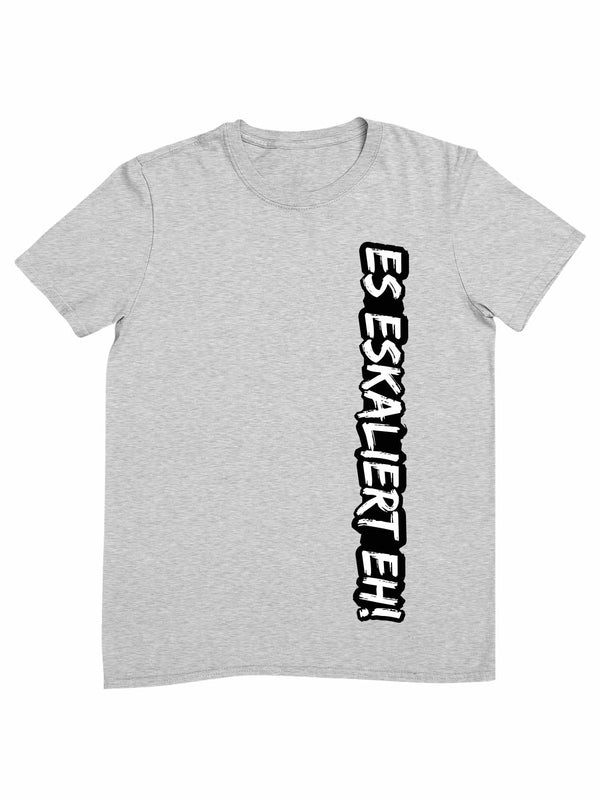 "ES ESKALIERT EH!" vertikal | Herren / Damen T-Shirt