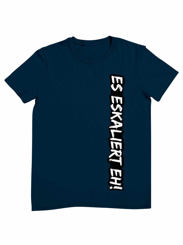 "ES ESKALIERT EH!" vertikal | Herren / Damen T-Shirt