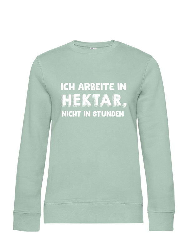 Ich arbeite in Hektar | Damen Sweatshirt