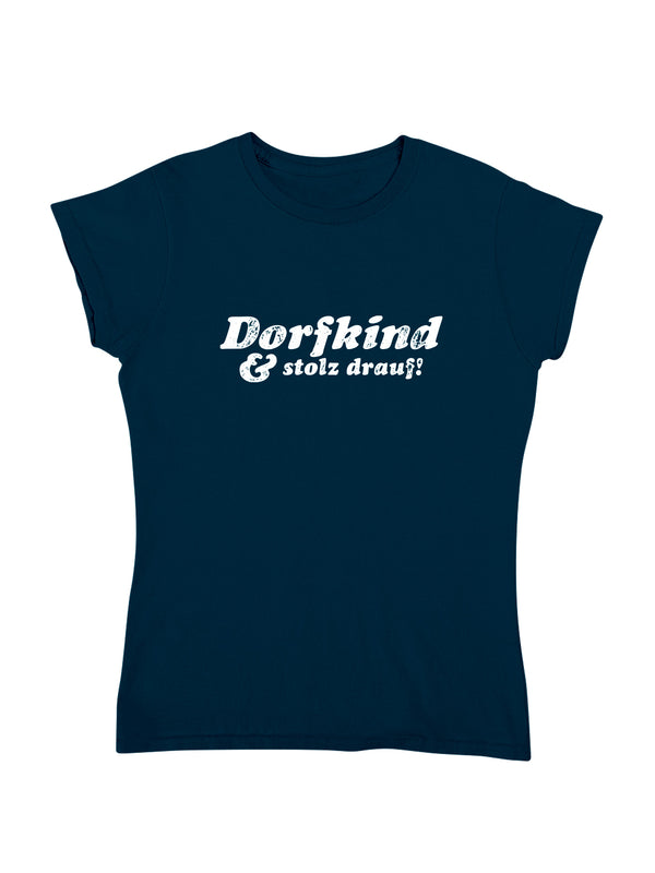 Dorfkind & stolz drauf | Damen T-Shirt