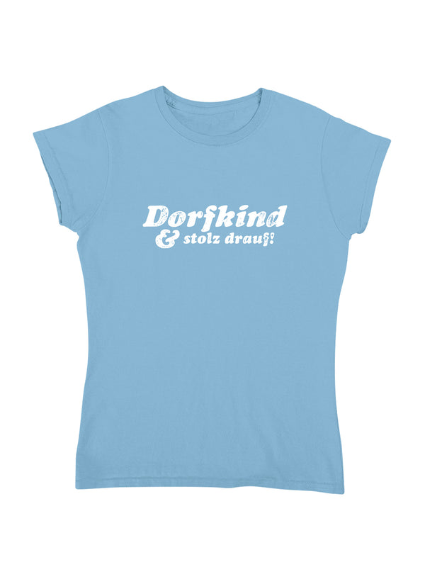 Dorfkind & stolz drauf | Damen T-Shirt