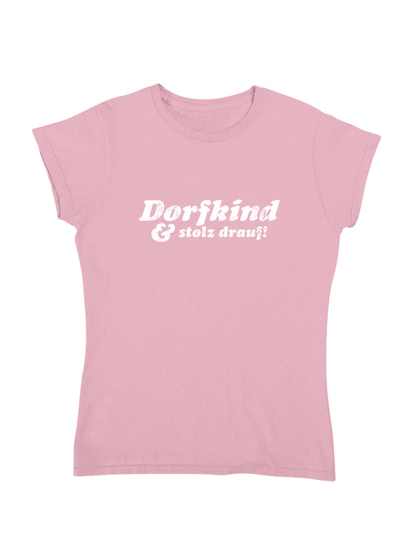 Dorfkind & stolz drauf | Damen T-Shirt