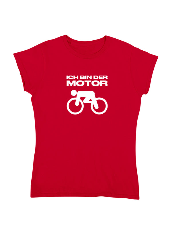 Ich bin der Motor | Damen T-Shirt