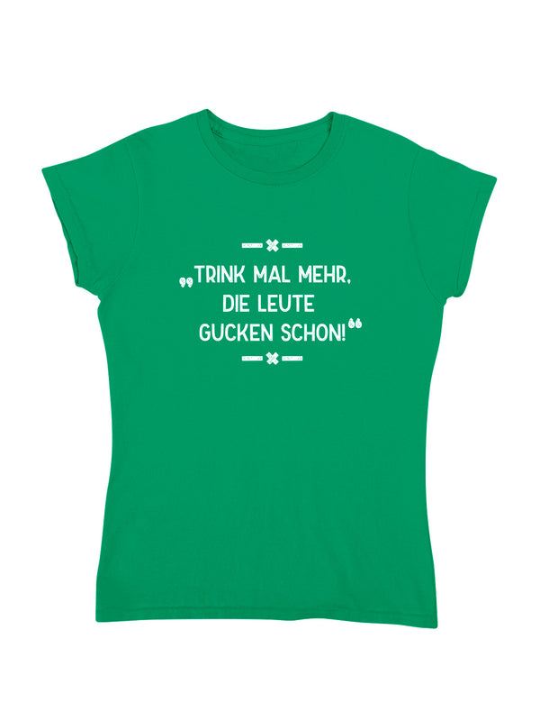 Trink mal mehr | Damen T-Shirt