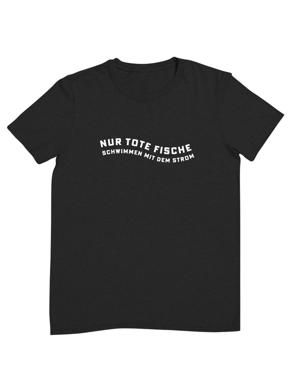 Nur tote Fische | Herren T-Shirt