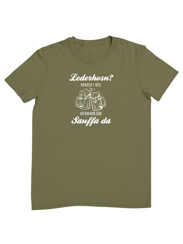 Nur zum Sauffa da - Lederhosn | Herren T-Shirt